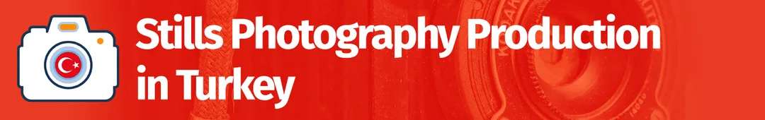 stills photography production turkey